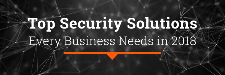 security solutions for businesses in 2018